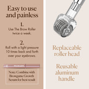 1.Use The Brow Roller twise a week.	 2. Roll with a light pressure 10 times back and forth over your eyebrows. 3.Combine with Browgame Growth Serum for best result.